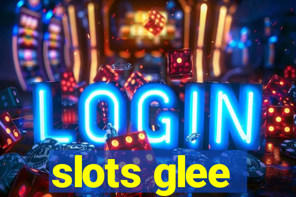 slots glee